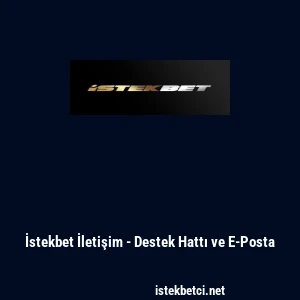 İstekbet İletişim - Destek Hattı ve E-Posta