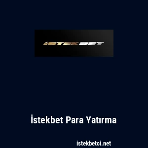 İstekbet Para Yatırma