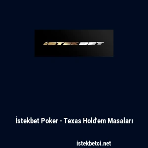 İstekbet Poker - Texas Hold'em Masaları