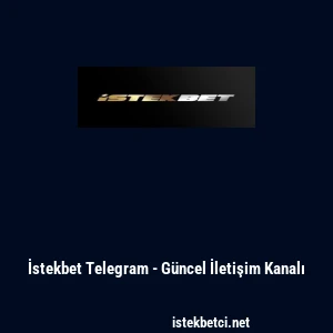 İstekbet Telegram - G&uuml;ncel İletişim Kanalı